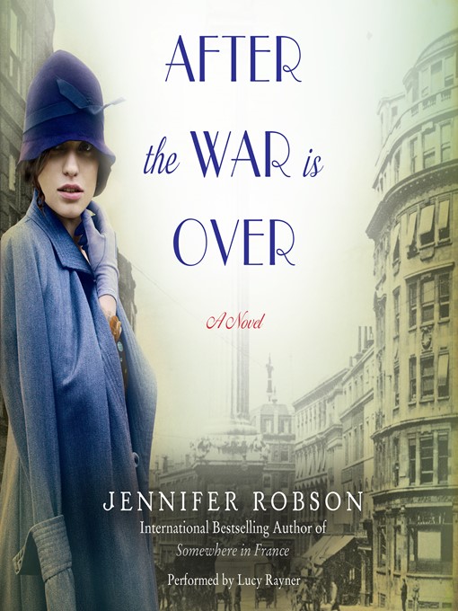 Détails du titre pour After the War Is Over par Jennifer Robson - Disponible